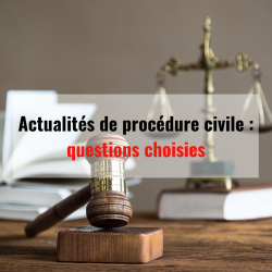 Actualités de procédure...